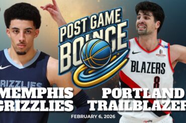 Post Game Bounce: Memphis Grizzlies vs Portland Trailblazers