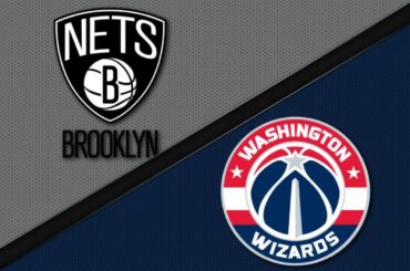 Washington Wizards vs Brooklyn Nets - Game Highlights