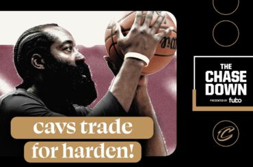 Chase Down Podcast Live, presented by fubo: Cavaliers Trade for Harden!