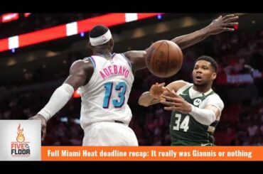 Full Miami Heat deadline recap: It really was Giannis or nothing | Five on the Floor