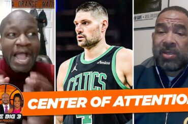 Is Nikola Vucevic Set to be Celtics NEW Starting Center? | Big 3 NBA Podcast