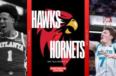 HAWKS VS HORNETS WATCH ALONG. WE TALK HAWKS TV
