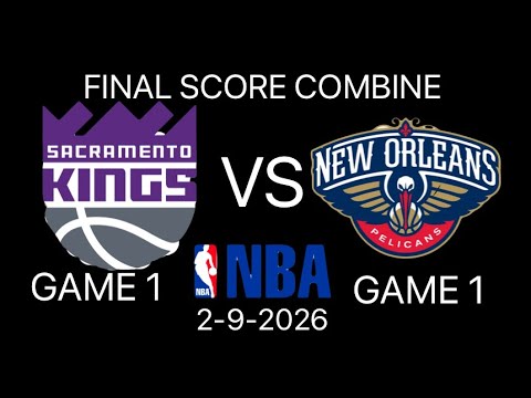 NBA Game 1 Sacramento Kings vs New Orleans Pelicans (2-9-2026)