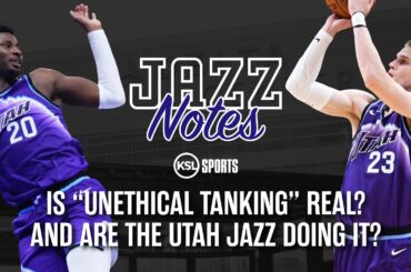 Is Unethical Tanking Real? And Are The Utah Jazz Doing It?