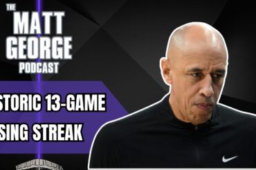 The Longest Losing Streak in SACRAMENTO Kings History - The Matt George Podcast