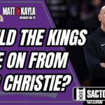 Is Doug Christie the right head coach for the Sacramento Kings future?