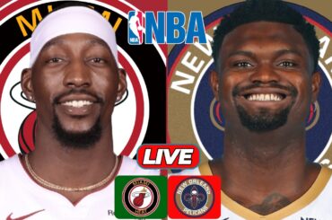 🔴LIVE : Miami Heat Vs New Orleans Pelicans | NBA | PLAY BY PLAY | SCOREBOARD