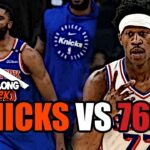 NEW YORK KNICKS VS PHILADELPHIA 76ERS LIVE PLAY BY PLAY! | WATCH ALONG W/ CK2K