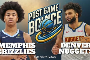 Post Game Bounce: Memphis Grizzlies vs Denver Nuggets