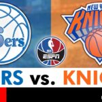 76ers vs. Knicks Live Streaming Scoreboard, Play-By-Play, Highlights & Stats | NBA On ESPN