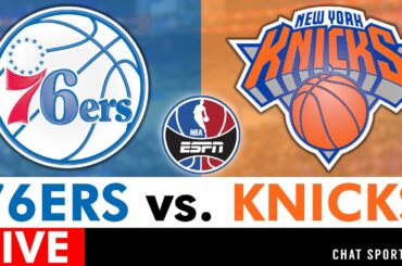 76ers vs. Knicks Live Streaming Scoreboard, Play-By-Play, Highlights & Stats | NBA On ESPN