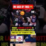 DeMar FURIOUS during 13th loss in a ROW😭