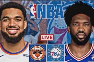 NBA LIVE: PHILADELPHIA 76ERS vs NEW YORK KNICKS (LIVESCORE)