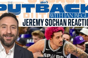 Ian Begley reacts to Knicks signing Jeremy Sochan | The Putback