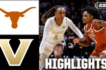 Texas Longhorns vs. Vanderbilt Commodores | Full Game Highlights | ESPN College Basketball