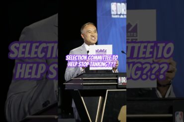 Selection Draft Committee To Fix Tanking In the NBA?