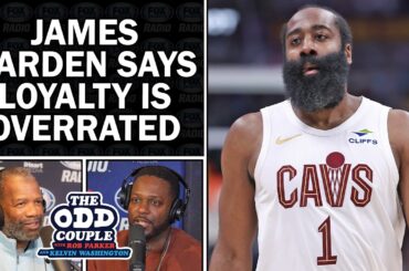 James Harden Says Loyalty in the NBA Is Overrated | THE ODD COUPLE