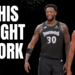 Anthony Edwards And Julius Randle Don't Work Unless They Do This...