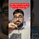 What should the Washington Wizards do if they don’t get a top 4 pick?