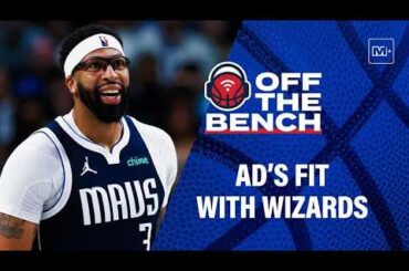 How Anthony Davis fits with Trae Young and the Wizards' young core | Off The Bench