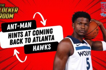 Did Anthony Edwards Just Tease a Return to Atlanta?