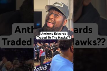 Anthony Edwards Traded To The Atlanta Hawks??? #anthonyedwards #nba #atlantahawks #basketball  #fyp