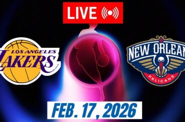 NBA LIVE! Los Angeles Lakers vs New Orleans Pelicans February 17,2026 | 2026 NBA Season Live 2K