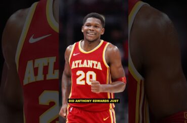 Anthony Edwards hinting at playing for the Atlanta Hawks