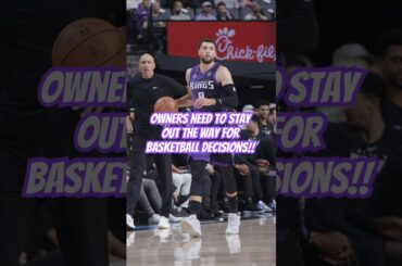 NBA Owners Shouldn't Make Basketball Decisions #kings #shorts #nba #sacramento