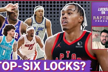 TOP-SIX LOCKS? Why the Toronto Raptors are FIRMLY in the driver's seat to make the East Playoffs