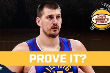 Does Nikola Jokic Have Something To Prove?