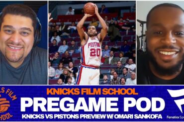 Knicks vs Pistons Preview w/ Omari Sankofa II | PREGAME POD | Knicks Film School
