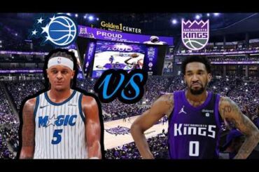 Orlando Magic Vs Sacramento Kings | Live Stream & Play By Play