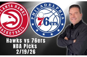 Hawks vs 76ers 2/19/26 NBA Picks and Predictions | Scott Rickenbach NBA Best Bets & Betting Tips