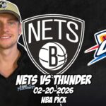 Brooklyn Nets vs Oklahoma City Thunder 2/20/26 NBA Free Picks & Prediction | NBA Betting Tips