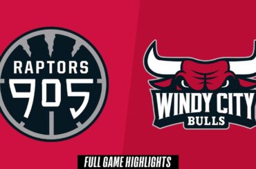 Raptors 905 vs. Windy City Bulls - Game Highlights