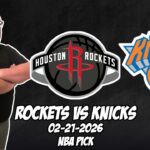 Houston Rockets vs New York Knicks 2/21/26 NBA Free Picks & Prediction | NBA Betting Tips