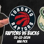 Toronto Raptors vs Milwaukee Bucks 2/22/26 NBA Free Picks & Prediction | NBA Betting Tips
