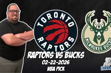 Toronto Raptors vs Milwaukee Bucks 2/22/26 NBA Free Picks & Prediction | NBA Betting Tips