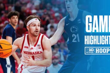 Penn State vs. Nebraska | HIGHLIGHTS | Big Ten Men's Basketball | 02/21/26