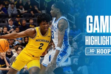 Michigan vs. Duke | HIGHLIGHTS | Big Ten Men's Basketball | 02/21/26