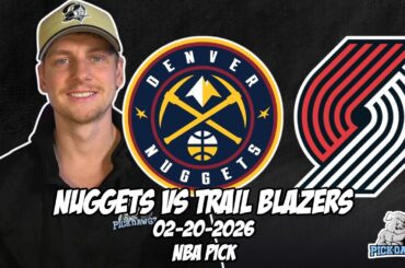 Denver Nuggets vs Portland Trailblazers 2/20/26 NBA Free Picks & Prediction | NBA Betting Tips