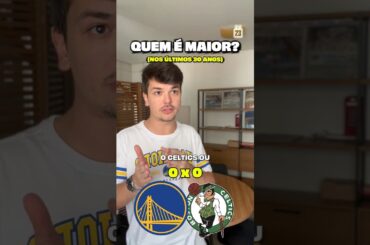 Celtics ou Warriors? Quem é maior nos últimos 30 anos? 🤔