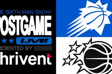 Game #55 - The Sixth Man Show Postgame Live presented by Thrivent - Magic @ Suns