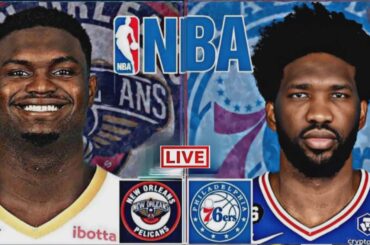NBA LIVE: PHILADELPHIA 76ERS vs NEW ORLEANS PELICANS (LIVESCORE)