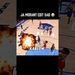 Got Hit By a Bazooka || Ja Morant edit sad 😢