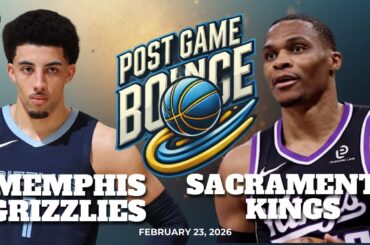 Post Game Bounce: Memphis Grizzlies vs Sacramento Kings