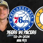Philadelphia 76ers vs Indiana Pacers 2/24/26 NBA Free Picks & Prediction | NBA Betting Tips