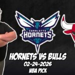 Charlotte Hornets vs Chicago Bulls 2/24/26 NBA Free Picks & Prediction | NBA Betting Tips