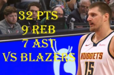 Nikola Jokic 32 Pts 9 Reb 7 Ast  Denver Nuggets vs Portland Trail Blazers HIGHLIGHTS